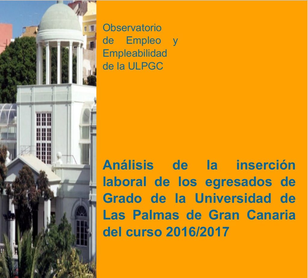 Análisis de la Inserción Laboral de los egresados de Grado de la Universidad de Las Palmas de Gran Canaria del curso 2016/2017